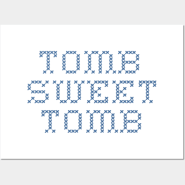 Tomb Sweet Tomb Wall Art by fandemonium